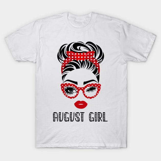 August Girl Woman Face Wink Eyes Lady Face Birthday Gift T-Shirt by Tun Clothing